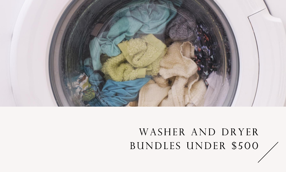 washer and dryer bundles under $500