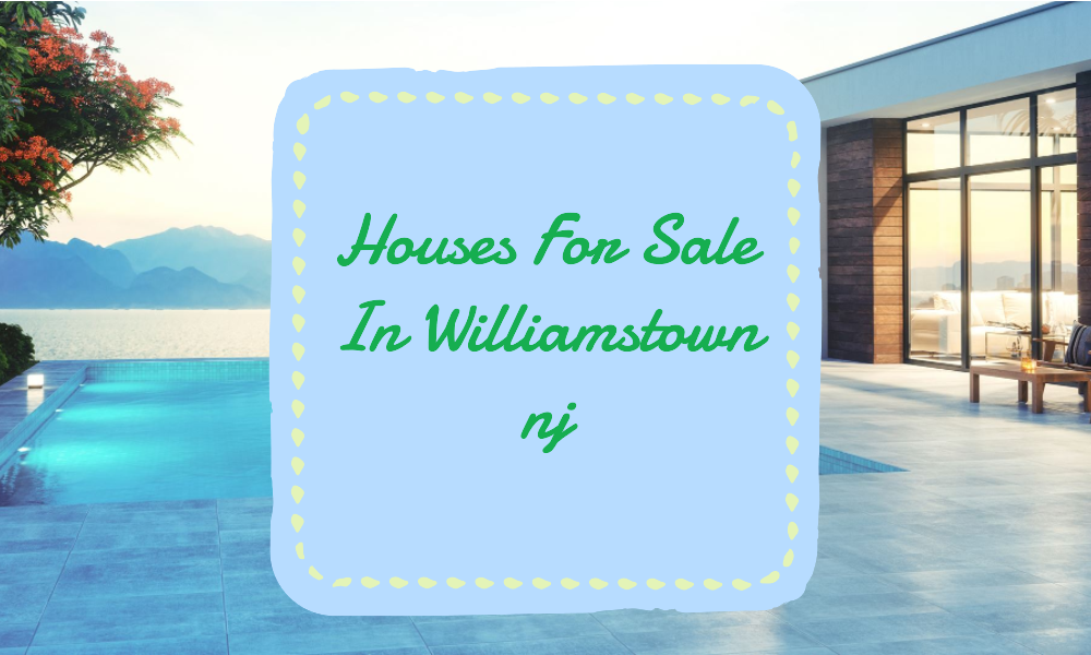 houses for sale in williamstown nj